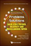 Problems And Solutions On Solid State Physics, Relativity And Miscellaneous Topics cover