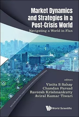 Market Dynamics And Strategies In A Post-crisis World: Navigating A World In Flux cover