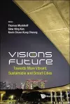 Visions For The Future: Towards More Vibrant, Sustainable And Smart Cities cover