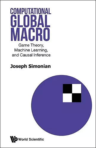 Computational Global Macro: Game Theory, Machine Learning, And Causal Inference cover