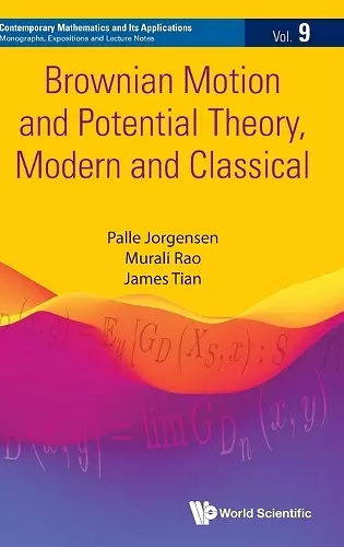 Brownian Motion And Potential Theory, Modern And Classical cover