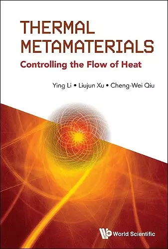 Thermal Metamaterials: Controlling The Flow Of Heat cover
