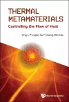 Thermal Metamaterials: Controlling The Flow Of Heat cover