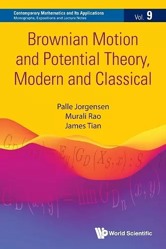 Brownian Motion And Potential Theory, Modern And Classical cover