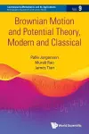 Brownian Motion And Potential Theory, Modern And Classical cover