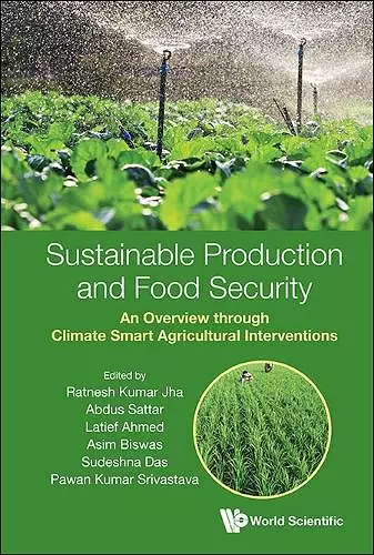 Sustainable Production And Food Security: An Overview Through Climate Smart Agricultural Interventions cover