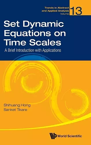Set Dynamic Equations On Time Scales: A Brief Introduction With Applications cover