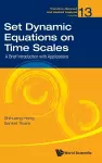Set Dynamic Equations On Time Scales: A Brief Introduction With Applications cover