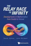 The Relay Race To Infinity: Developments In Mathematics From Euclid To Fermat cover