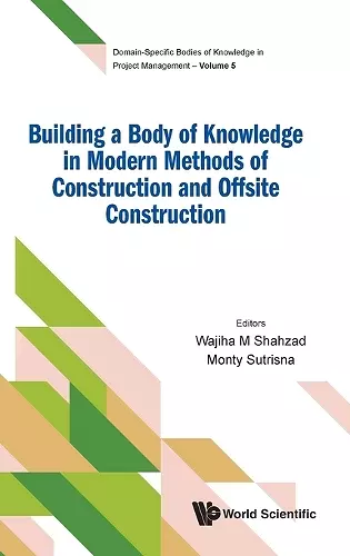 Building A Body Of Knowledge In Modern Methods Of Construction And Offsite Construction cover
