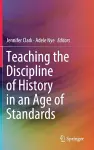 Teaching the Discipline of History in an Age of Standards cover