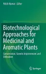 Biotechnological Approaches for Medicinal and Aromatic Plants cover