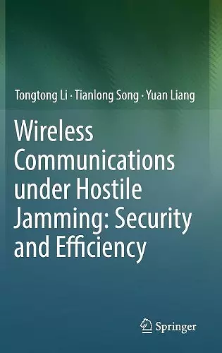 Wireless Communications under Hostile Jamming: Security and Efficiency cover