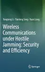 Wireless Communications under Hostile Jamming: Security and Efficiency cover