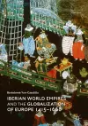 Iberian World Empires and the Globalization of Europe 1415–1668 cover