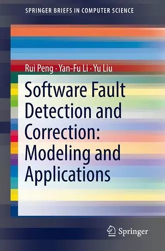 Software Fault Detection and Correction: Modeling and Applications cover