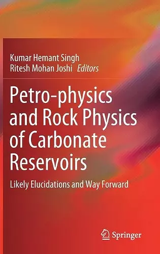 Petro-physics and Rock Physics of Carbonate Reservoirs cover