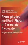 Petro-physics and Rock Physics of Carbonate Reservoirs cover