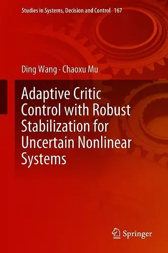 Adaptive Critic Control with Robust Stabilization for Uncertain Nonlinear Systems cover