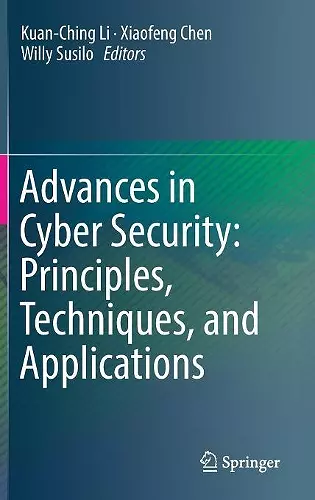 Advances in Cyber Security: Principles, Techniques, and Applications cover