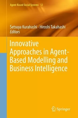 Innovative Approaches in Agent-Based Modelling and Business Intelligence cover