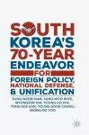 South Korea’s 70-Year Endeavor for Foreign Policy, National Defense, and Unification cover