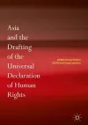 Asia and the Drafting of the Universal Declaration of Human Rights cover