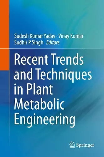 Recent Trends and Techniques in Plant Metabolic Engineering cover
