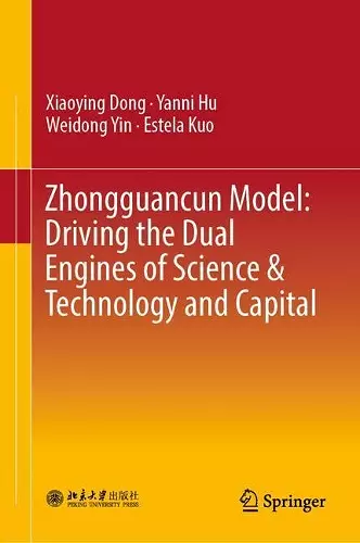 Zhongguancun Model: Driving the Dual Engines of Science & Technology and Capital cover