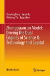 Zhongguancun Model: Driving the Dual Engines of Science & Technology and Capital cover