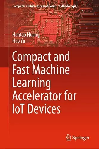 Compact and Fast Machine Learning Accelerator for IoT Devices cover