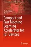 Compact and Fast Machine Learning Accelerator for IoT Devices cover