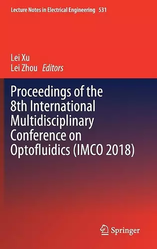 Proceedings of the 8th International Multidisciplinary Conference on Optofluidics (IMCO 2018) cover