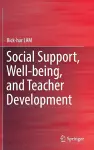 Social Support, Well-being, and Teacher Development cover