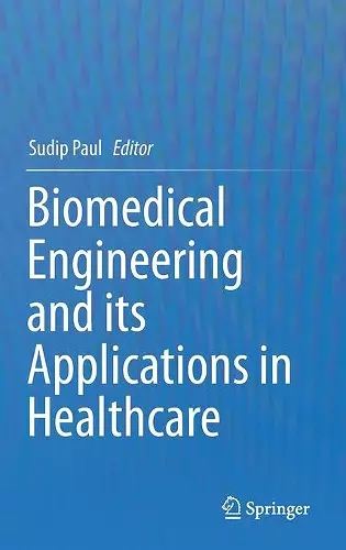 Biomedical Engineering and its Applications in Healthcare cover