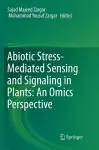 Abiotic Stress-Mediated Sensing and Signaling in Plants: An Omics Perspective cover