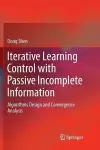 Iterative Learning Control with Passive Incomplete Information cover