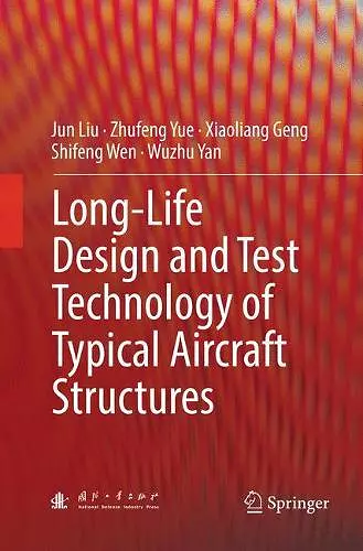 Long-Life Design and Test Technology of Typical Aircraft Structures cover