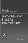 Teacher Education In and For Uncertain Times cover