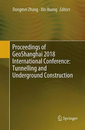 Proceedings of GeoShanghai 2018 International Conference: Tunnelling and Underground Construction cover