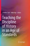 Teaching the Discipline of History in an Age of Standards cover