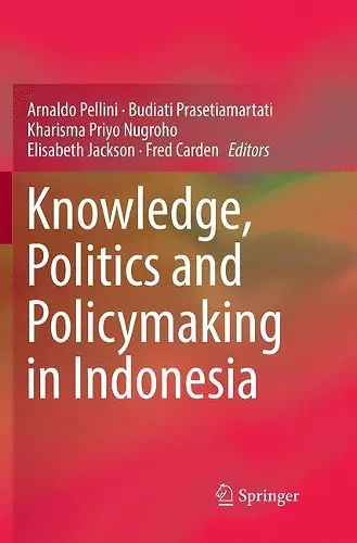 Knowledge, Politics and Policymaking in Indonesia cover