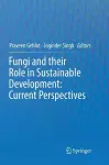 Fungi and their Role in Sustainable Development: Current Perspectives cover