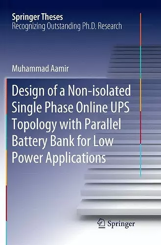 Design of a Non-isolated Single Phase Online UPS Topology with Parallel Battery Bank for Low Power Applications cover