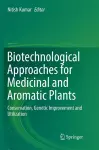 Biotechnological Approaches for Medicinal and Aromatic Plants cover