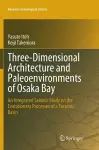 Three-Dimensional Architecture and Paleoenvironments of Osaka Bay cover