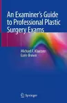 An Examiner’s Guide to Professional Plastic Surgery Exams cover