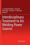 Interdisciplinary Treatment to Arc Welding Power Sources cover