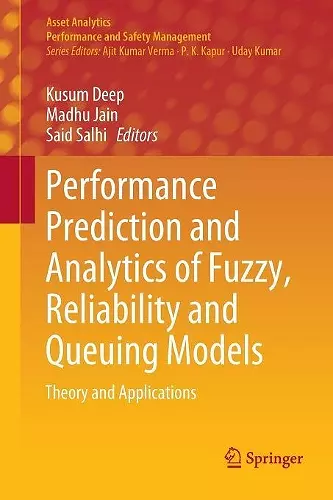 Performance Prediction and Analytics of Fuzzy, Reliability and Queuing Models cover