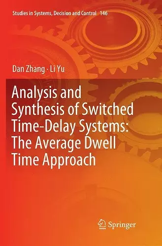 Analysis and Synthesis of Switched Time-Delay Systems: The Average Dwell Time Approach cover